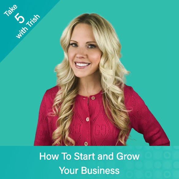 Blog Take 5 Thumb How To Start And Grow Your Business